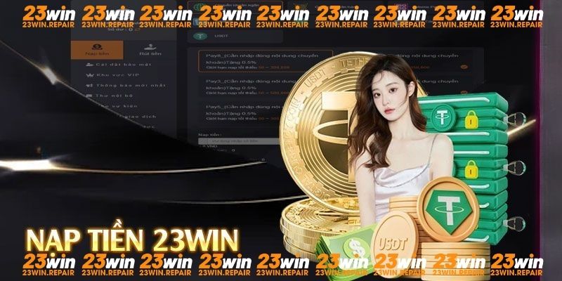 Điều kiện khi thực hiện giao dịch nạp tiền 23Win