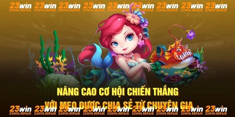 Cơ hội chiến thắng cực lớn thông qua mẹo được chia sẻ từ chuyên gia