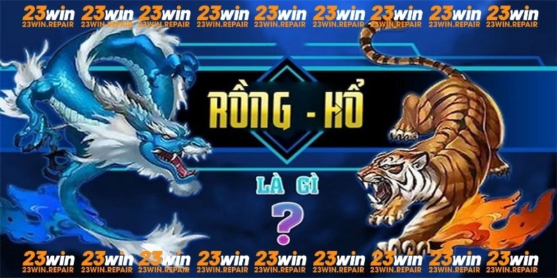 23win là đơn vị cung cấp game Dragon Tiger hàng đầu thị trường